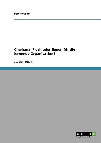 Charisma: Fluch oder Segen für die lernende Organisation?
