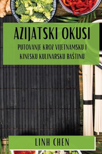 Azijatski Okusi: Putovanje Kroz Vijetnamsku i Kinesku Kulinarsku Ba¿tinu