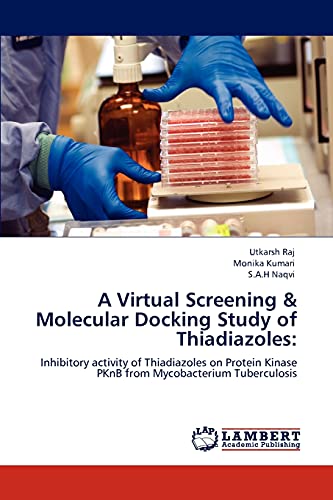 A Virtual Screening & Molecular Docking Study of Thiadiazoles:: Inhibitory activity of Thiadiazoles on Protein Kinase PKnB from Mycobacterium Tuberculosis