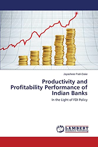 Productivity and Profitability Performance of Indian Banks: In the Light of FDI Policy
