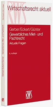 Gewerbliches Miet- und Pachtrecht: Aktuelle Fragen (RWS-Skript)