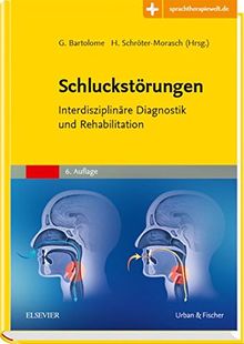 Schluckstörungen: Interdisziplinäre Diagnostik und Rehabilitation - mit Zugang zur Medizinwelt