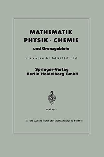 Mathematik, Physik Chemie und Grenzgebiete: Literatur aus den Jahren 1945-1951 (German Edition)