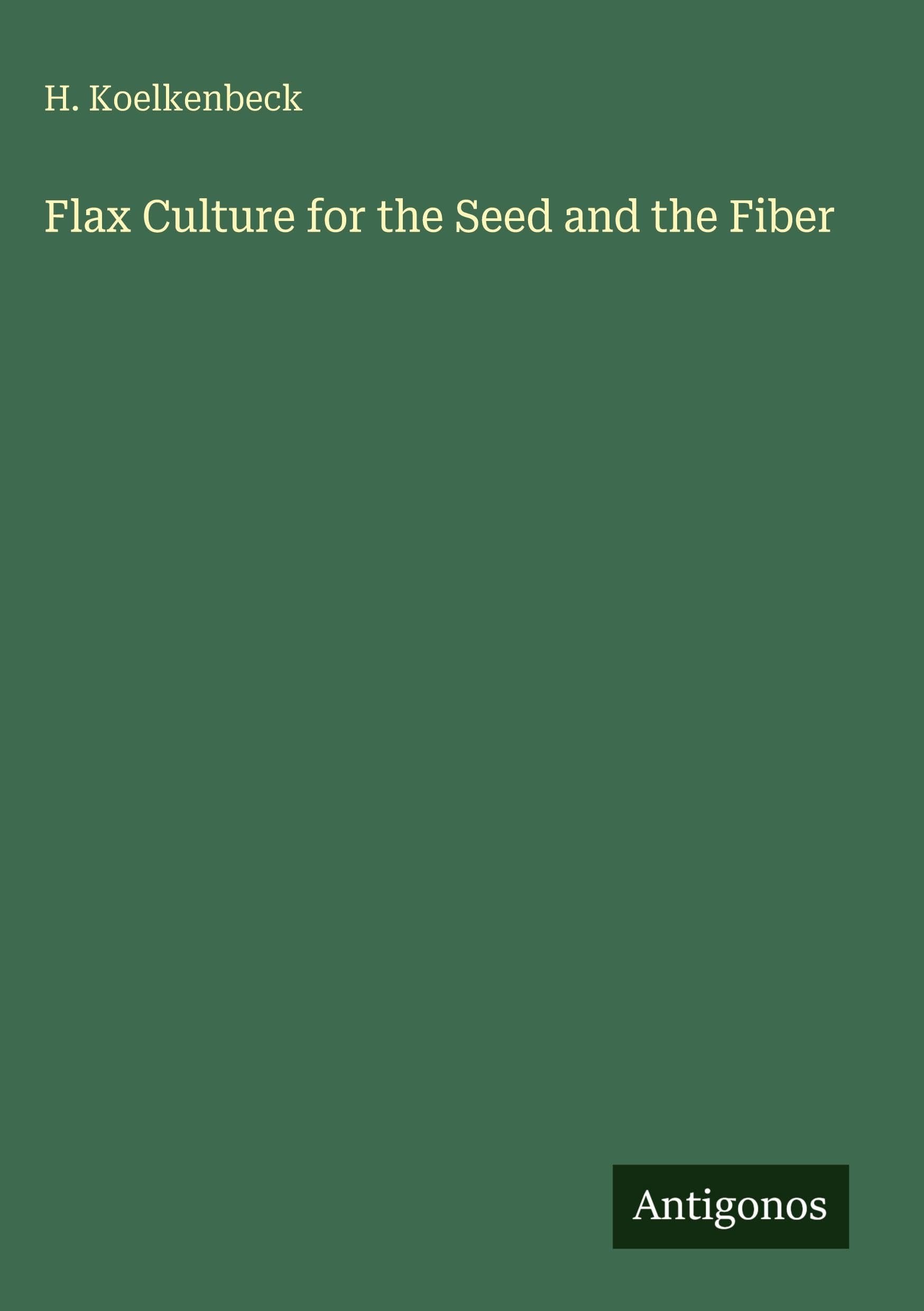 Flax Culture for the Seed and the Fiber