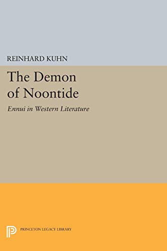The Demon of Noontide: Ennui in Western Literature (Princeton Legacy Library)