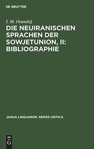 Die neuiranischen Sprachen der Sowjetunion, II: Bibliographie (Janua Linguarum. Series Critica, 12,2)