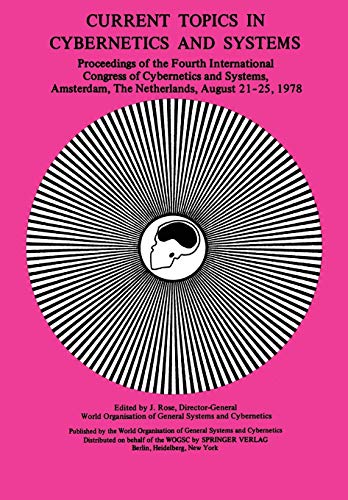 Current Topics in Cybernetics and Systems: Proceedings of the Fourth International Congress of Cybernetics & Systems 21–25 August, 1978 Amsterdam, The Netherlands