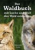 Das Waldbuch: mit Luchs und Wolf den Wald entdecken