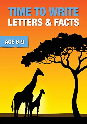 Time To Write Letters And Facts (Time To Read & Write series) Ages 6-9 years: Time To Read And Write Series
