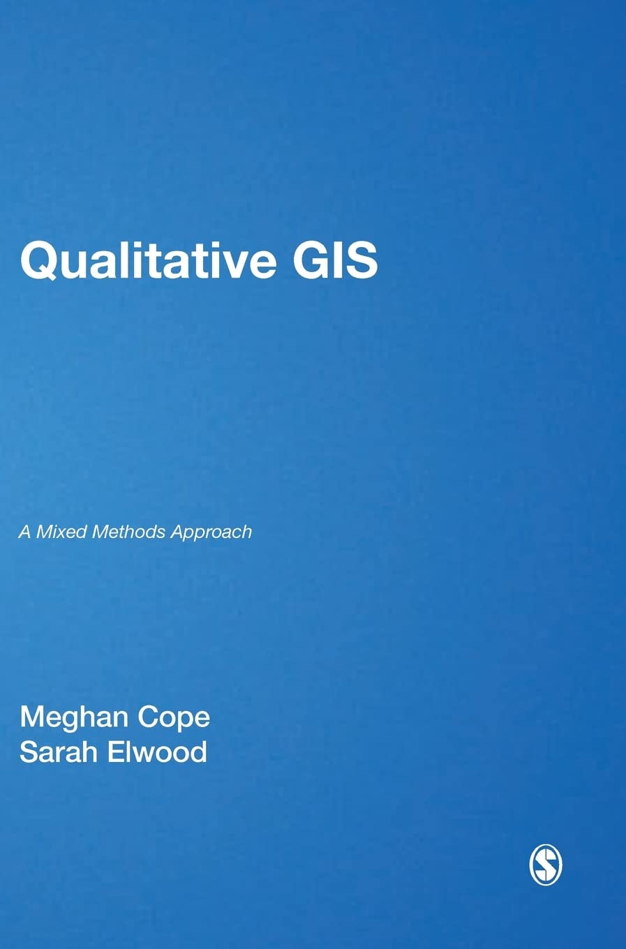 Qualitative GIS: A Mixed Methods Approach