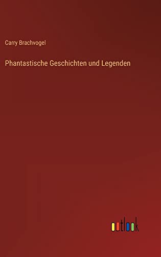 Phantastische Geschichten und Legenden
