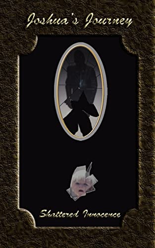 Joshua's Journey: Shattered Innocence