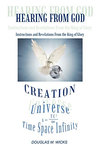 Hearing from God: Instructions and Revelations From the King of Glory