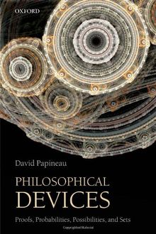 Philosophical Devices: Proofs, Probabilities, Possibilities, And Sets