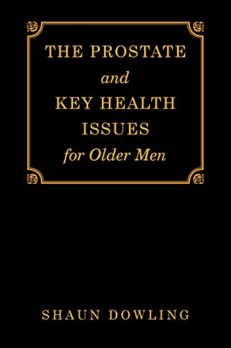 Shaun Dowling The Prostate And Key Health Issues For Older Men