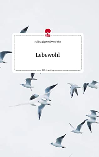 Lebewohl. Life is a Story - story.one