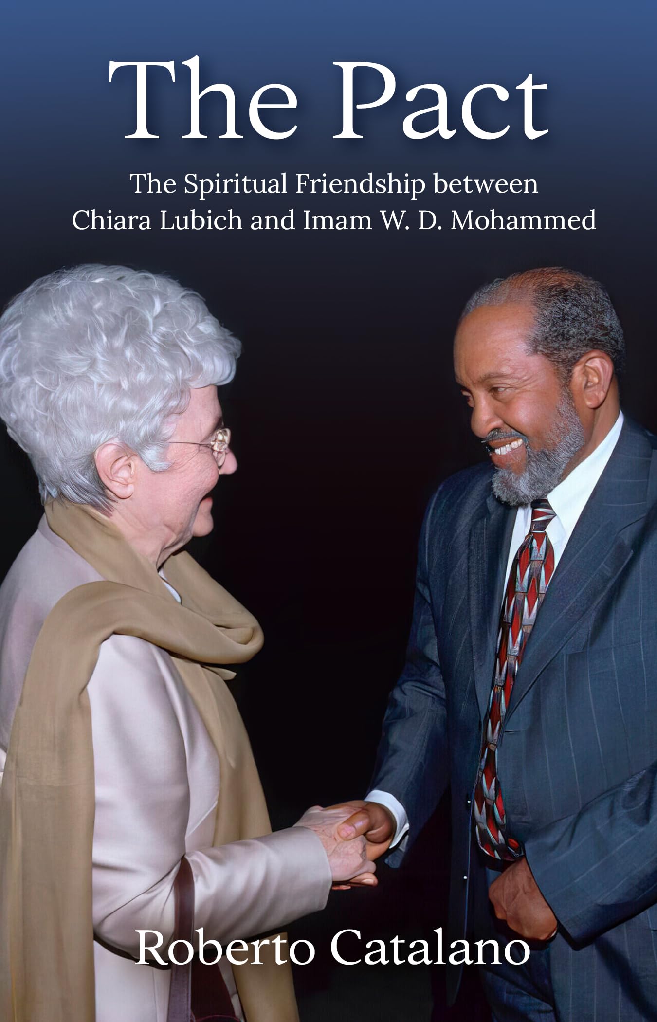 The Pact: The Spiritual Friendship between Chiara Lubich and Iman W.D Mohammed