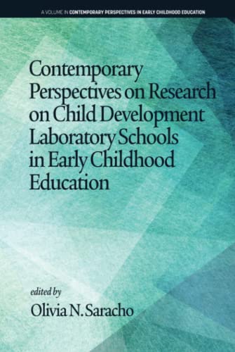 Contemporary Perspectives on Research on Child Development Laboratory Schools in Early Childhood Education (Contemporary Perspectives in Early Childhood Education)