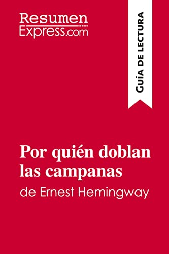Por quién doblan las campanas de Ernest Hemingway (Guía de lectura): Resumen y análisis completo