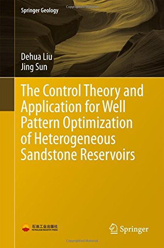 The Control Theory and Application for Well Pattern Optimization of Heterogeneous Sandstone Reservoirs (Springer Geology)