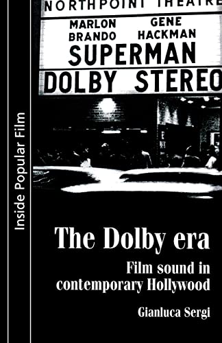 The Dolby era: Film sound in contemporary Hollywood (Inside Popular Film)