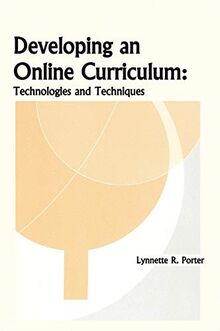 Developing an Online Educational Curriculum: Technologies and Techniques