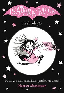 Isadora Moon va al colegio / Isadora Moon Goes to School