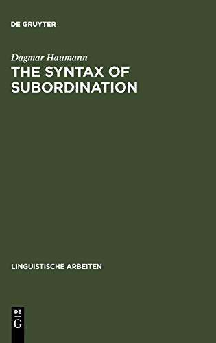 The Syntax of Subordination (Linguistische Arbeiten, 373, Band 373)