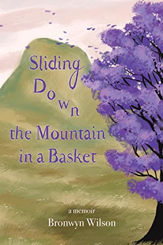 Sliding Down the Mountain in a Basket: Memoir