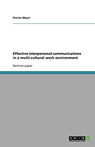 Effective interpersonal communications in a multi-cultural work environment