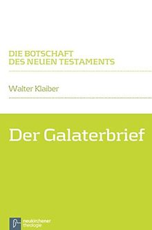 Der Galaterbrief (Die Botschaft des Neuen Testaments)