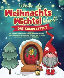 Wenn der Weihnachtswichtel klopft - das Komplettset: Die perfekte Vorbereitung für die Weihnachtszeit mit über 100 Briefen, Geschichten, Vorlagen und Streichen rund um die märchenhafte Wichteltür