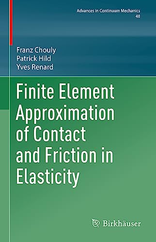 Finite Element Approximation of Contact and Friction in Elasticity (Advances in Mechanics and Mathematics, 48, Band 48)