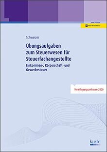 Übungsaufgaben zum Steuerwesen für Steuerfachangestellte: Einkommen-, Körperschaft- und Gewerbesteuer