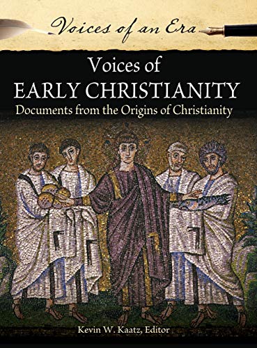Voices of Early Christianity: Documents from the Origins of Christianity (Voices of an Era)