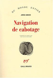 Navigation de cabotage : notes pour des mémoires que je n'écrirai jamais