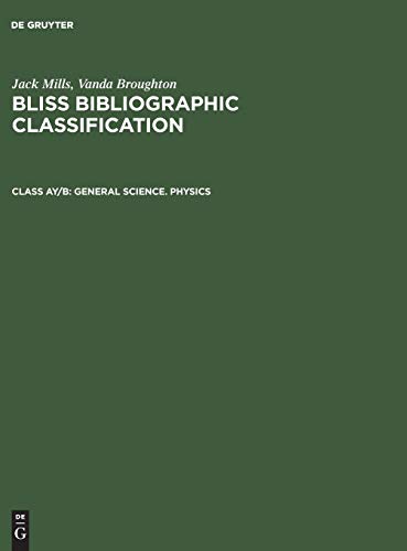 General Science. Physics (Jack Mills; Vanda Broughton: Bliss Bibliographic Classification)