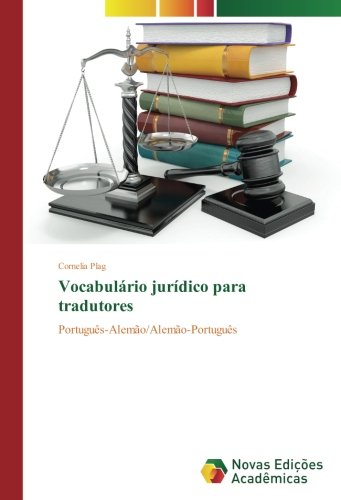 Vocabulário jurídico para tradutores: Português-Alemão/Alemão-Português