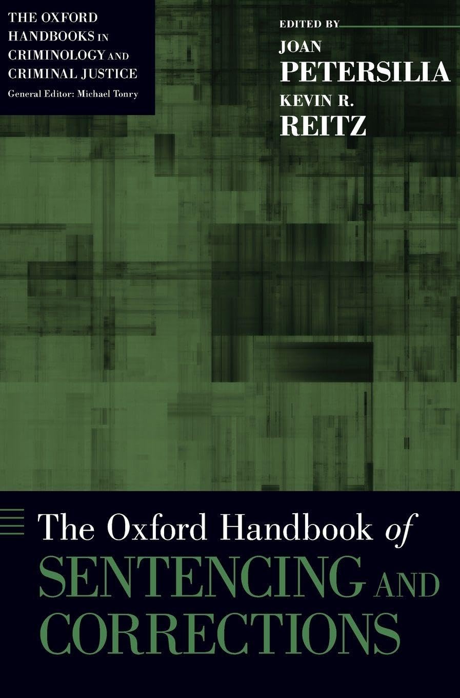 Oxford Handbook of Sentencing and Corrections (Oxford Handbooks in Criminology and Crimical Justice)