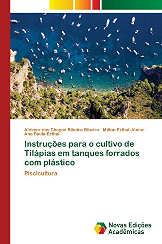 Instruções para o cultivo de Tilápias em tanques forrados com plástico: Piscicultura