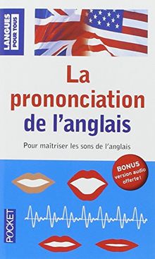La prononciation de l'anglais : pour maîtriser les sons de l'anglais