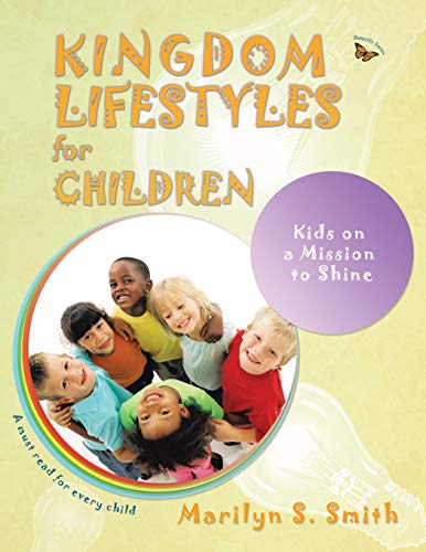 Kingdom Lifestyles for Children: Kids on a Mission to Shine: Kingdom Lifestyles for Successful Living