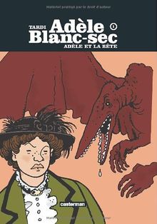 Adèle Blanc-Sec. Vol. 1. Adèle et la bête