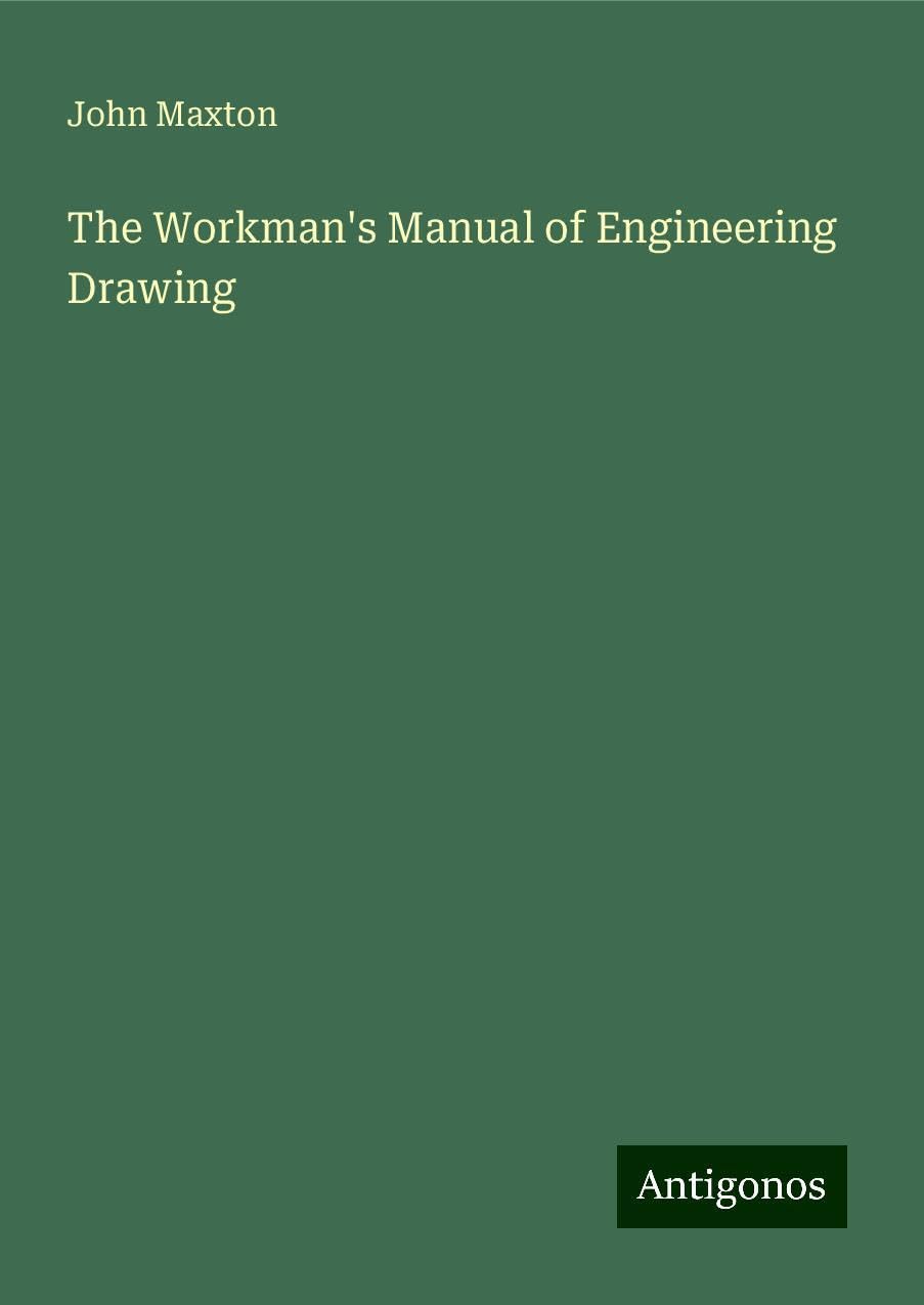 The Workman's Manual of Engineering Drawing