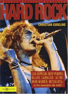 Hard rock : Led Zeppelin, Deep Purple, Black Sabbath, AC-DC, Iron Maden, Metallica et les monstres du rock !