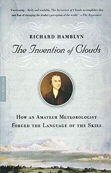 Invention of Clouds: How an Amateur Meteorologist Forged the Language of the Skies