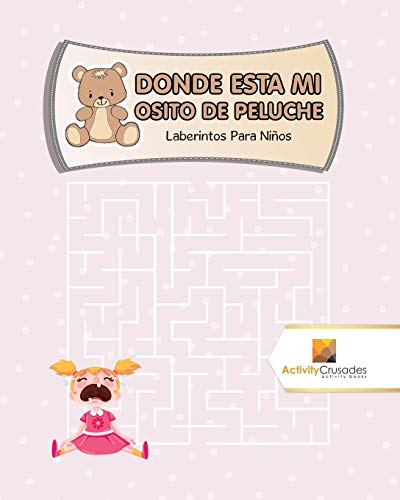 Donde Esta Mi Osito De Peluche : Laberintos Para Niños