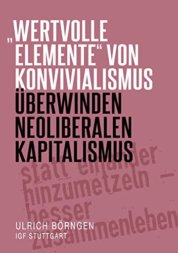 wertvolle Elemente von Konvivialismus überwinden neoliberalen Kapitalismus