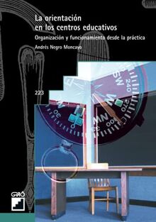 La orientación en los centros educativos: Organización y funcionamiento desde la práctica (Orientación y tutoría, Band 223)