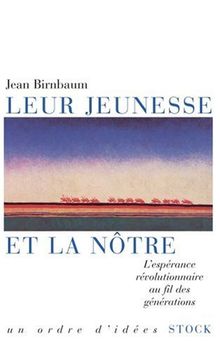 Leur jeunesse et la nôtre : l'espérance révolutionnaire au fil des générations